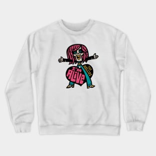 I'm Alive! Crewneck Sweatshirt